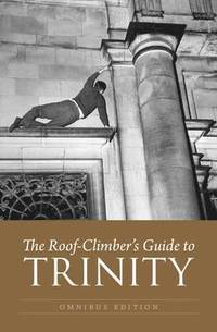 The Roof-Climber's Guide to Trinity - Omnibus (h�ftad)