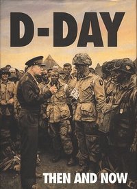 D-Day Then And Now (inbunden)
