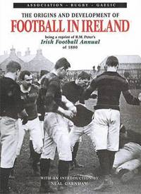 Origins and Development of Football in Ireland, The (h�ftad)