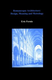 Romanesque Architecture: Design, Meaning and Metrology (inbunden)