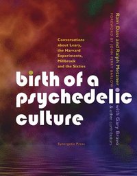 Birth Of A Psychedelic Culture (h�ftad)