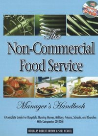 The Non-Commercial Food Service Manager's Handbook (h�ftad)