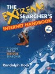 The Extreme Searcher's Internet Handbook: A Guide for the Serious Searcher 2nd Edition (h�ftad)