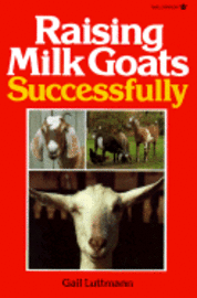 Raising Milk Goats Successfully (h�ftad)