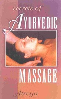 The Secrets of Ayurvedic Massage (h�ftad)