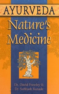Ayurveda, Nature's Medicine (h�ftad)