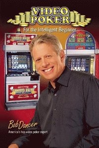 Video Poker for the Intelligent Beginner (h�ftad)