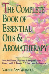 Complete Book Of Essential Oils & Aromat (h�ftad)