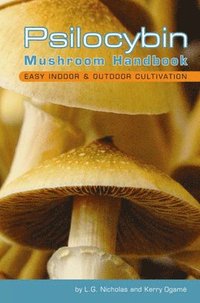 Psilocybin Mushroom Handbook (h�ftad)