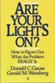 Are Your Lights On? How to Figure Out What the Problem Really Is (h�ftad)