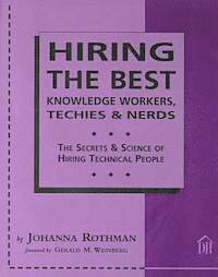 Hiring the Best Knowledge Workers, Techies and Nerds (h�ftad)
