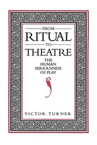 From Ritual to Theatre (h�ftad)