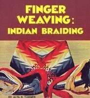 Finger Weaving: Indian Braiding (h�ftad)