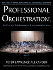Professional Orchestration Vol 1: Solo Instruments & Instrumentation Notes (h�ftad)