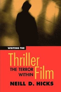 Writing the Thriller Film (h�ftad)