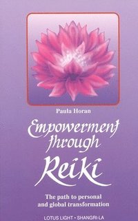 Empowerment Through Reiki (h�ftad)