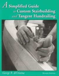 Simplified Guide To Custom Stair Building And Tangent Handling (h�ftad)