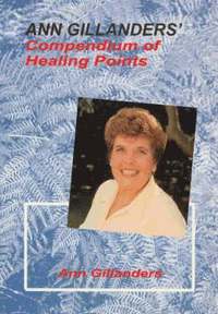 Ann Gillanders' Compendium of Healing Points (h�ftad)