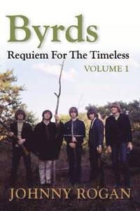 Byrds: Requiem for the Timeless: Volume 1 (inbunden)