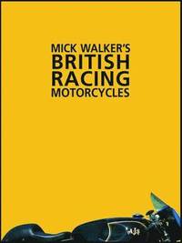 Mick Walker's British Racing Motorcycles (h�ftad)