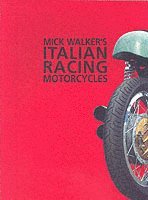 Mick Walker's Italian Racing Motorcycles (h�ftad)