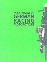 Mick Walker's German Racing Motorcycles (h�ftad)
