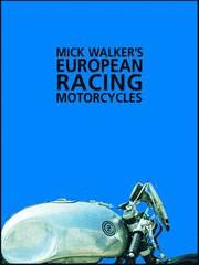 Mick Walker's European Racing Motorcycles (h�ftad)