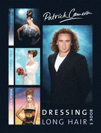 Patrick Cameron Dressing Long Hair (inbunden)