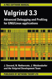 Valgrind 3.3 - Advanced Debugging And Profiling For Gnu/Linux Applications (h�ftad)
