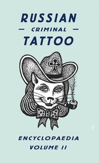 Russian Criminal Tattoo Encyclopaedia: v. II (inbunden)