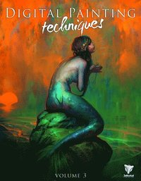 Digital Painting Techniques Volume 3