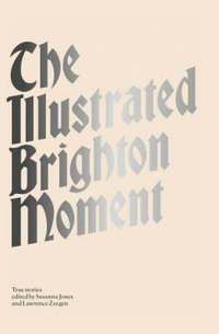 The Illustrated Brighton Moment (h�ftad)