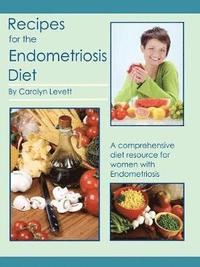 Recipes for the Endometriosis Diet (h�ftad)