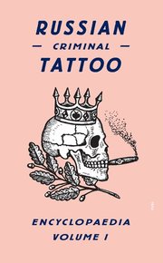 Russian Criminal Tattoo Encyclopaedia: v. 1 (inbunden)