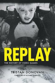 Replay: the History of Video Games (h�ftad)