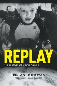 Replay: the History of Video Games (h�ftad)