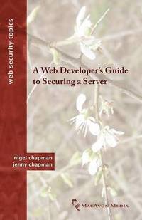 A Web Developer's Guide to Securing a Server (h�ftad)