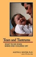 Tears and Tantrums: What to Do When Babies and Children Cry (h�ftad)