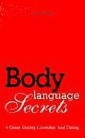 Body Language Secrets: A Guide During Courtship and Dating (h�ftad)