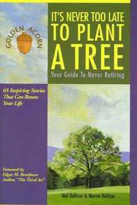 It's Never Too Late to Plant a Tree (h�ftad)