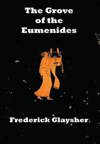 Grove Of The Eumenides (h�ftad)