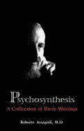 Psychosynthesis: A Collection of Basic Writings (h�ftad)