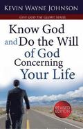 Give God the Glory! Know God and Do the Will of God Concerning Your Life (Revised Edition)