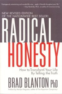Radical Honesty: How to Transform Your Life by Telling the Truth (h�ftad)