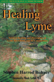 Healing Lyme: Natural Prevention and Treatment of Lyme Borreliosis and Its Coinfections (h�ftad)