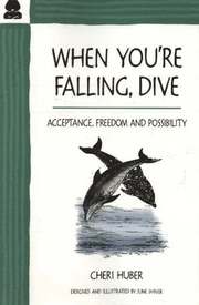 When You're Falling, Dive : Acceptance, Freedom and Possibilty (h�ftad)