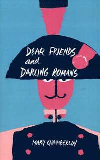 Dear Friends and Darling Romans (h�ftad)