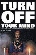 Turn Off Your Mind: The Mystic Sixties and the Dark Side of the Age of Aquarius (h�ftad)