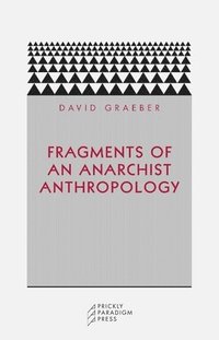 Fragments of an Anarchist Anthropology (inbunden)