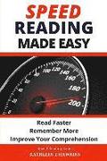 Speed Reading Made Easy: Read Faster, Remember More, Improve Your Comprehension